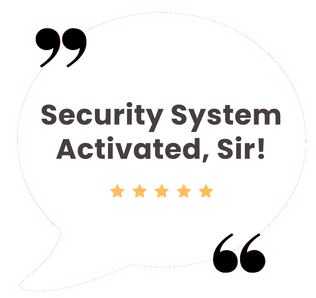 Security System Activated, Sir testimonial bubble